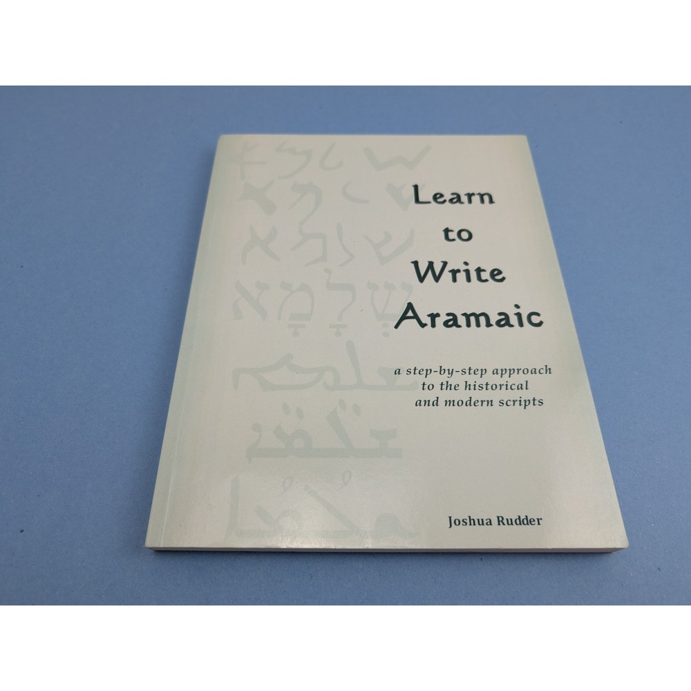 Learn to Write Aramaic A Step-by-Step Approach by Joshua Rudder 2011 Paperback
